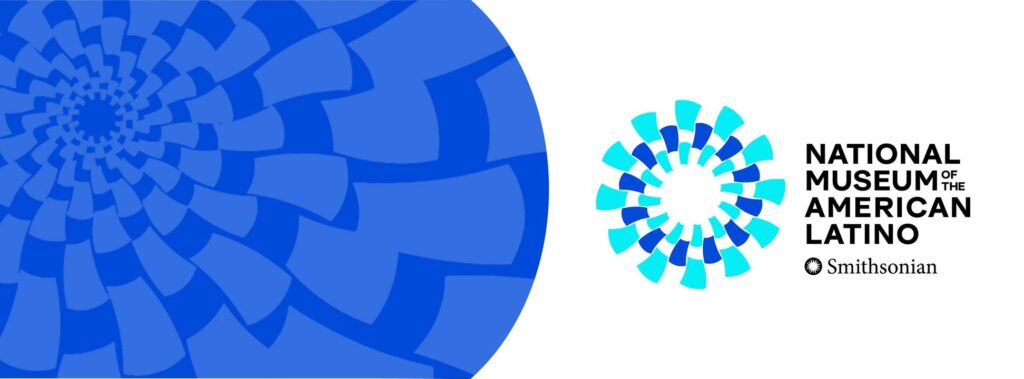 National Museum of the American Latino logo with blue spiral graphic and Smithsonian logo.